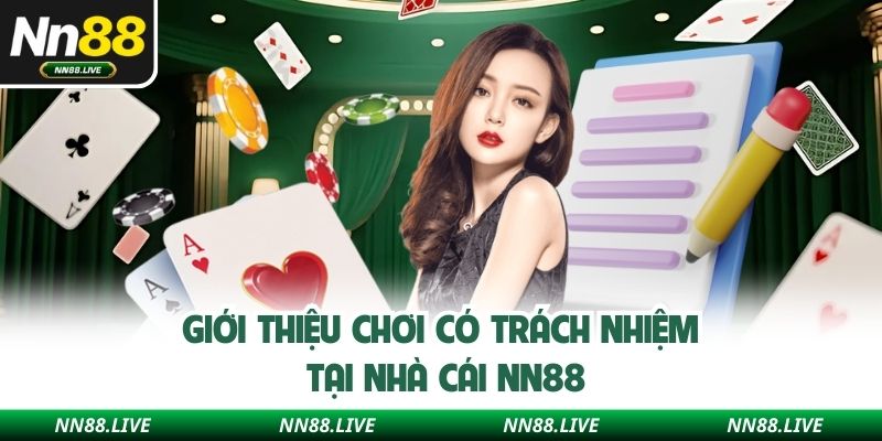 Giới thiệu chơi có trách nhiệm tại nhà cái NN88