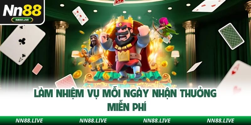 Làm nhiệm vụ mỗi ngày nhận thưởng miễn phí