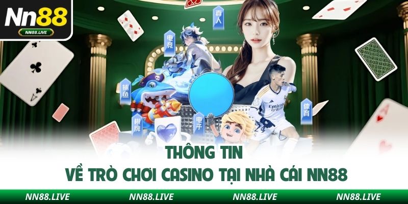 Thông tin về trò chơi casino tại nhà cái NN88